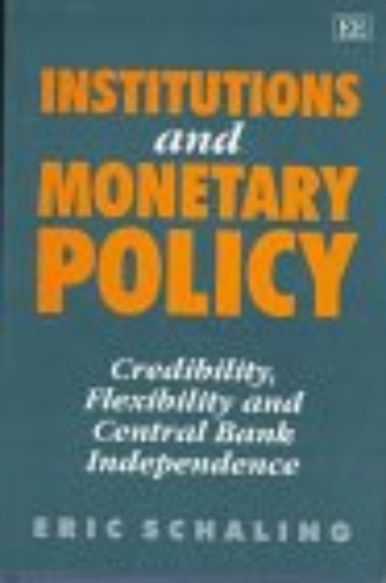 Institutions and Monetary Policy – Credibility, Flexibility and Central Bank In…