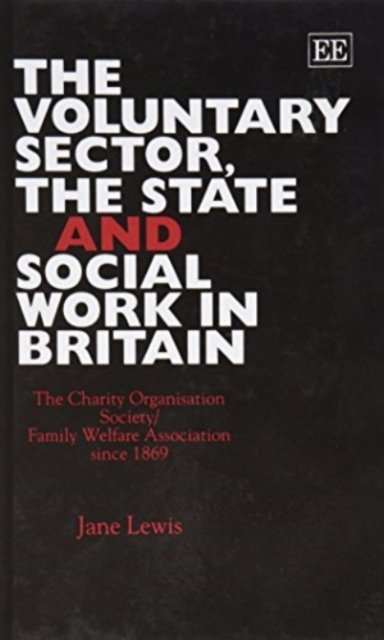 THE VOLUNTARY SECTOR, THE STATE AND SOCIAL WORK – The Charity Organisation Soci…
