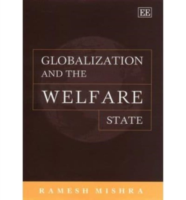 Globalization and the Welfare State Mishra Hardback Edward Elgar 9781858982212