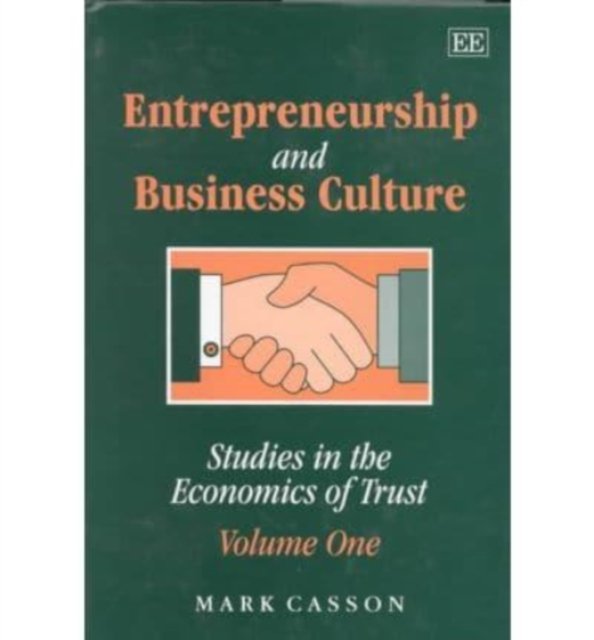 Entrepreneurship and business culture – Studies in the Economics of Trust: Volu…