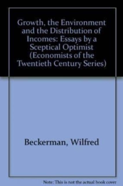 Growth, the Environment and the Distribution of – Essays by a Sceptical Optimis…