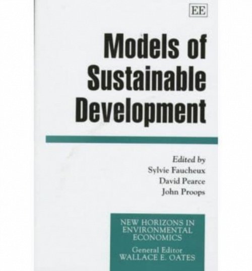 Models of Sustainable Development Faucheux Pearce Proops Hardback Edward Elgar
