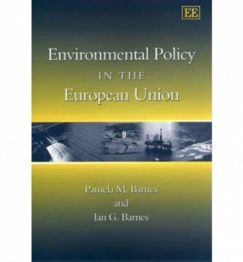 Environmental Policy in the European Union Barnes Barnes Hardback Edward Elgar