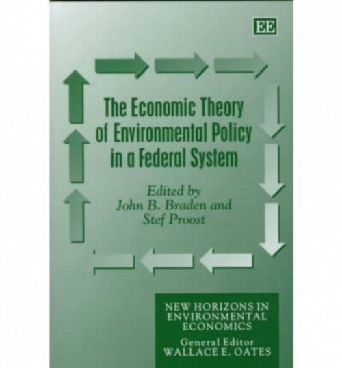 The Economic Theory of Environmental Policy in a Federal System Braden Proost