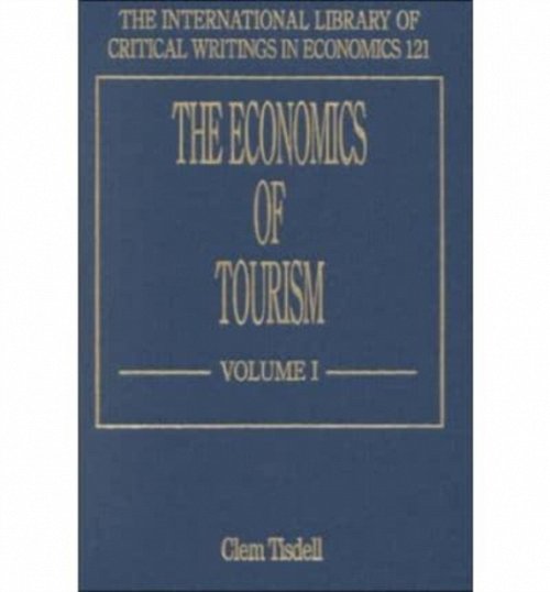 The Economics of Tourism Tisdell Hardback Edward Elgar 9781858984032
