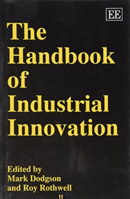 The Handbook of Industrial Innovation Dodgson Rothwell Paperback Edward Elgar