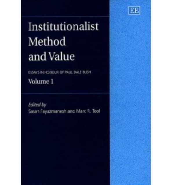 Institutionalist Method and Value – Essays in Honour of Paul Dale Bush, Volume …