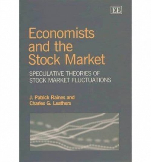 Economists and the Stock Market – Speculative Theories of Stock Market Fluctuat…
