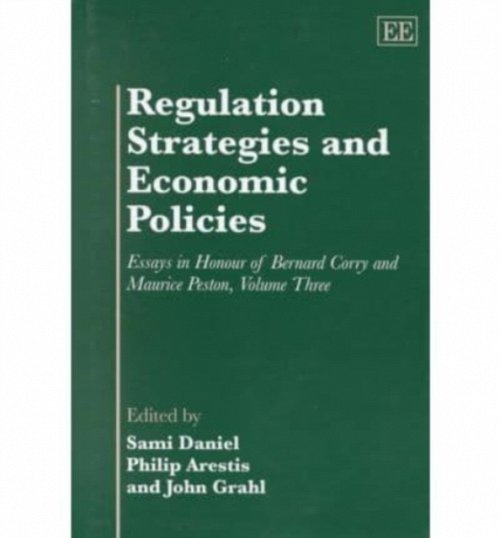Regulation Strategies and Economic Policies – Essays in Honour of Bernard Corry…