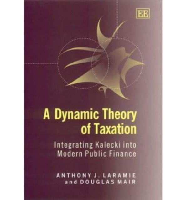 A Dynamic Theory of Taxation – Integrating Kalecki into Modern Public Finance