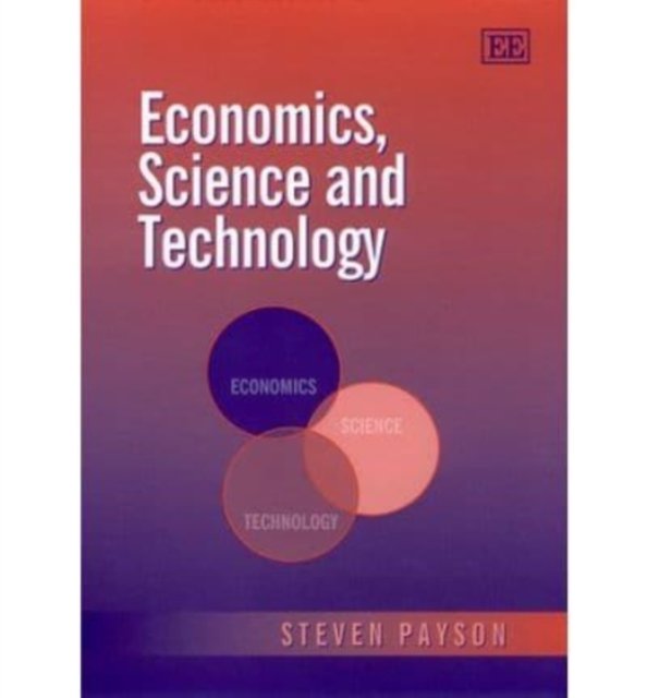 Economics, Science and Technology Payson Hardback Edward Elgar 9781858986722