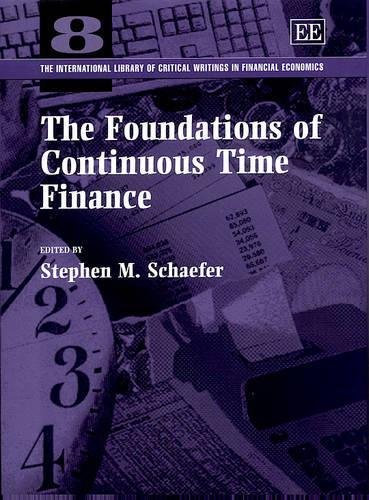 The Foundations of Continuous Time Finance Schaefer Hardback Edward Elgar