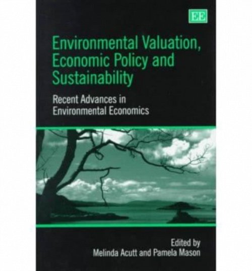 Environmental Valuation, Economic Policy and Sus – Recent Advances in Environme…