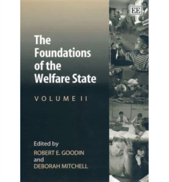 The Foundations of the Welfare State Goodin Mitchell Hardback Edward Elgar