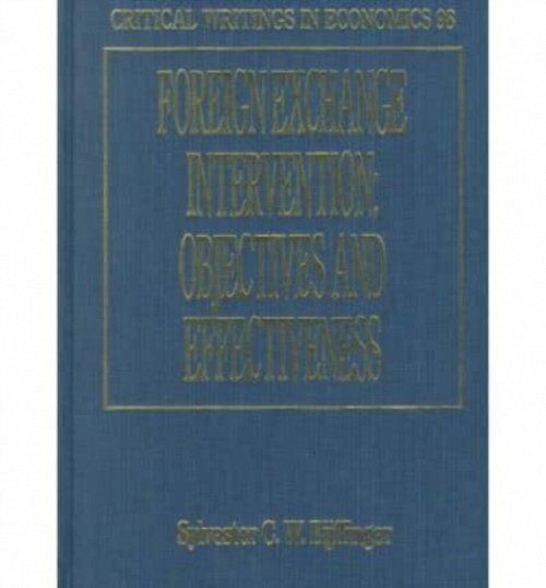 Foreign Exchange Intervention: Objectives and Effectiveness Eijffinger Hardback