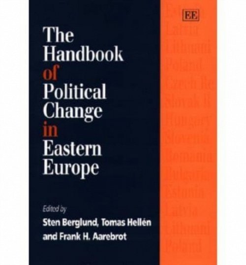 The Handbook of Political Change in Eastern Europe Berglund Hellén Aarebrot
