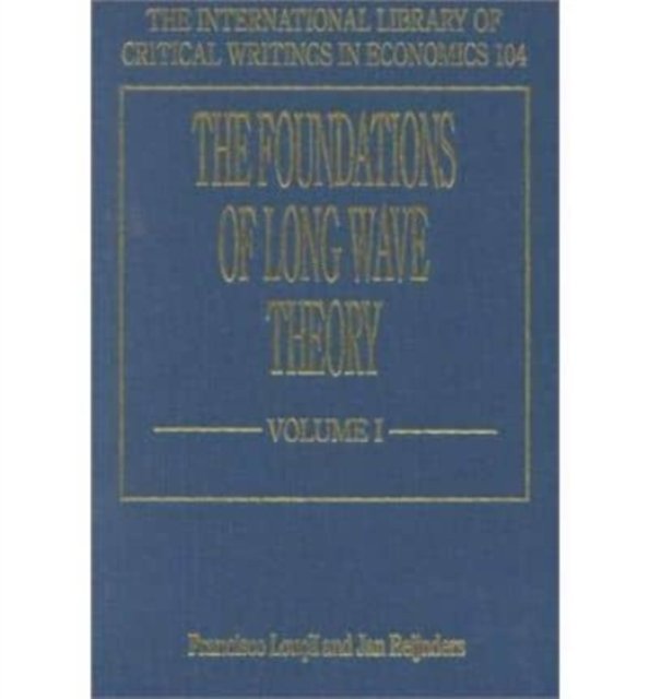 The Foundations of Long Wave Theory – Models and Methodology Louçã Reijnders
