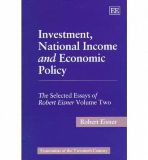 Investment, National Income and Economic Policy – The Selected Essays of Robert…
