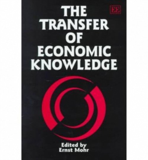 The Transfer of Economic Knowledge Mohr Hardback Edward Elgar 9781858988559