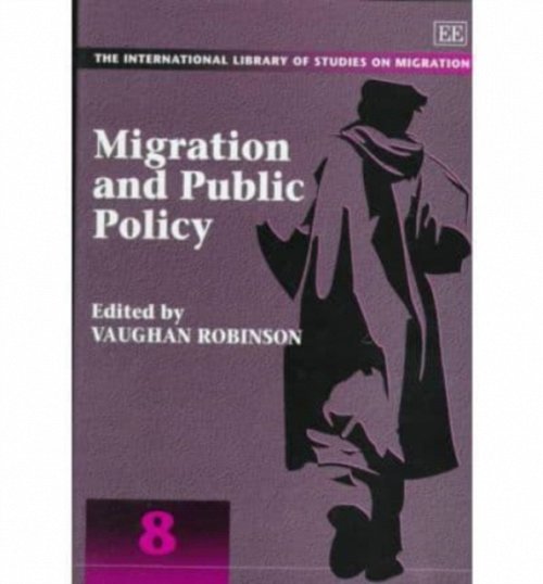 Migration and Public Policy Robinson Hardback Edward Elgar 9781858989228