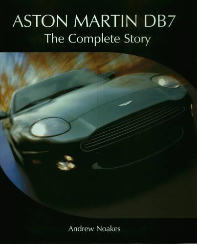 Aston Martin DB7 – The Complete Story Noakes Hardback The Crowood Press