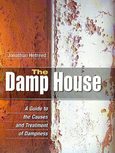 The Damp House – A Guide to the Causes and Treatment of Dampness Hetreed