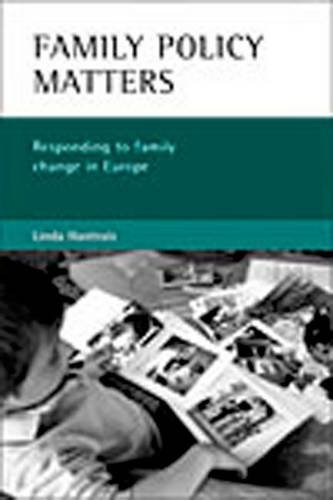 Family policy matters – Responding to family chang e in Europe Hantrais