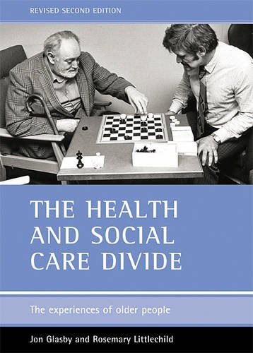 The health and social care divide – The experience s of older people Glasby