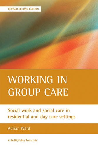 Working in group care – Social work and social car e in residential and day car…