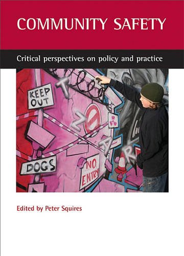 Community safety – Critical perspectives on policy  and practice Squires