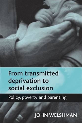 From transmitted deprivation to social exclusion –  Policy, poverty, and parent…