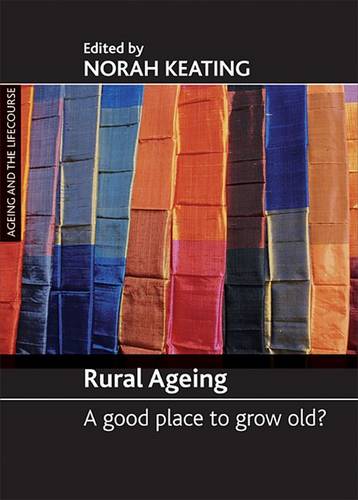 Rural ageing – A good place to grow old? Keating Paperback 9781861349019