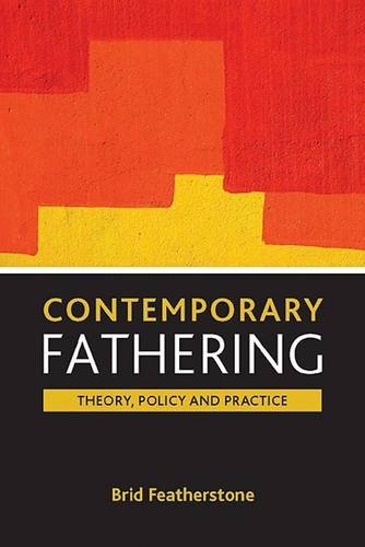 Contemporary fathering – Theory, policy and practi ce Featherstone Hardback
