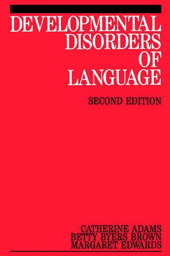 Developmental Disorders of Language 2e Adams Paperback Wiley–Blackwell