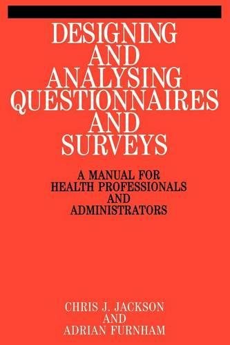 Designing and Analysis Questionnaires and Surveys – A Manual for Health Profess…