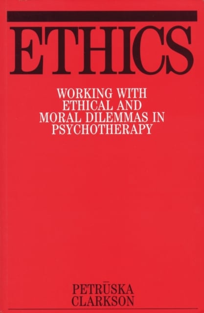 Ethics – Working with Ethical and Moral Dilemmas in Psychotherapy Clarkson