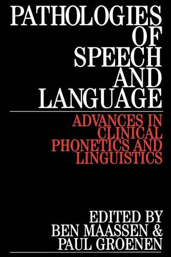 Pathologies of Speech and Language – Advances in Clinical Phonetics and Linguis…