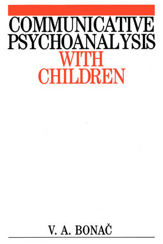 Communicative Psychoanalysis with Children Bonac Paperback Wiley–Blackwell