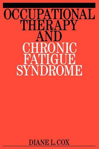 Occupational Therapy and Chronic Fatigue Syndrome Cox Paperback Wiley–Blackwell