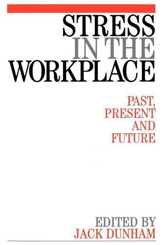 Stress in the Workplace – Past, Present and Future Dunham Paperback