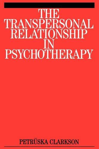 The Transpersonal Relationship in Psychotherapy Clarkson Paperback 9781861562494