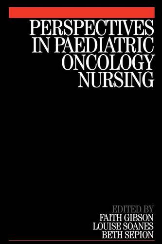 Perspectives in Paediatric Oncology Nursing Gibson Paperback Wiley–Blackwell