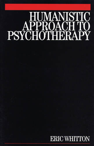 Humanistic Approach to Psychotherapy Whitton Paperback Wiley–Blackwell