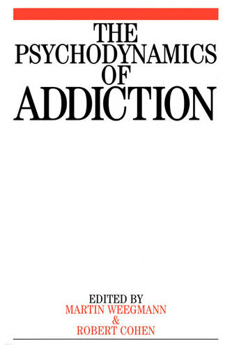 The Psychodynamics of Addiction Weegmann Paperback Wiley–Blackwell 9781861563354