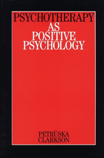 Psychotherapy and Positive Psychology Clarkson Paperback Wiley–Blackwell