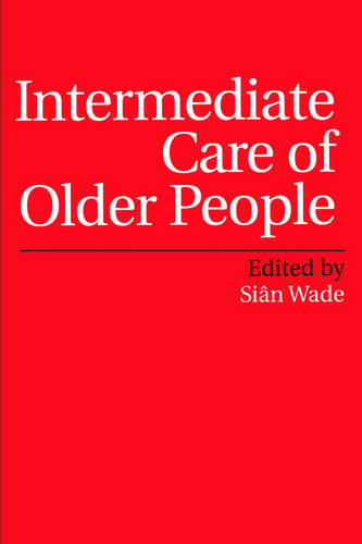 Intermediate Care of Older People Wade Paperback Wiley–Blackwell 9781861563569