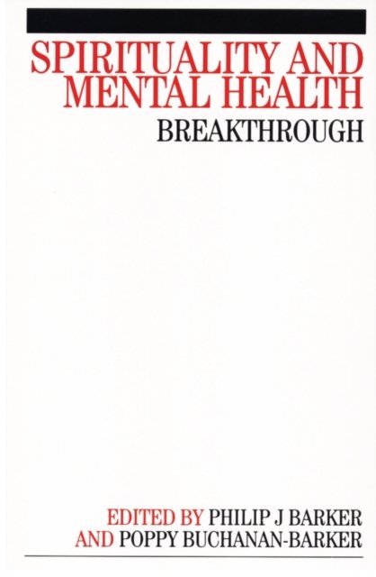 Spirituality and Mental Health – Breakthrough Barker Paperback Wiley–Blackwell