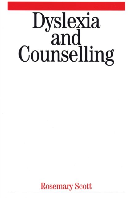 Dyslexia and Counselling Scott Paperback Wiley–Blackwell 9781861563958