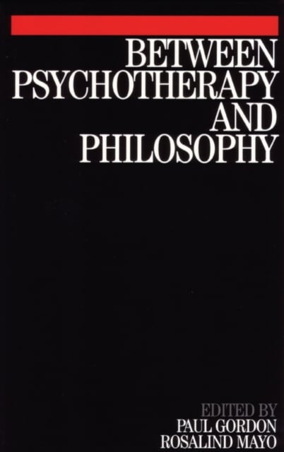 Between Psychotherapy and Philosophy Gordon Paperback Wiley–Blackwell