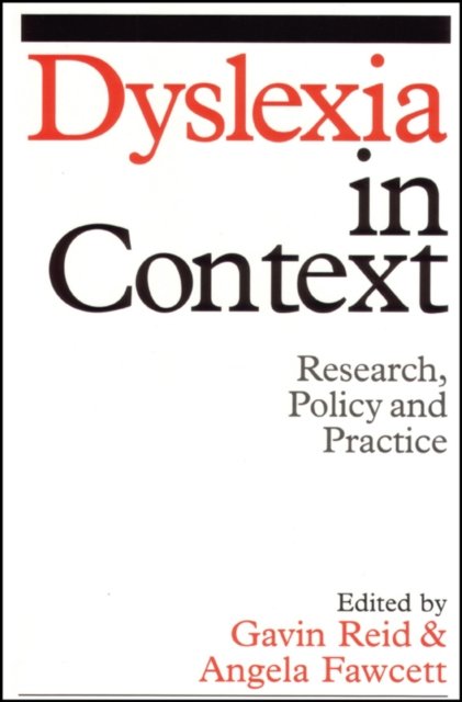 Dyslexia in Context – Research, Policy and Practice Reid Paperback 9781861564269